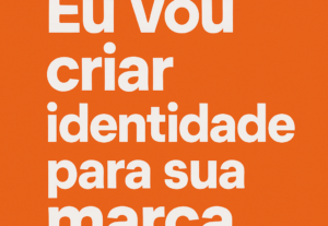 Eu vou criar uma Identidade Visual para sua marca