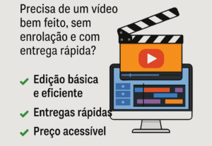 Eu vou fazer edições de vídeos para você