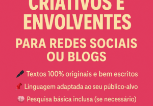 Eu vou criar textos criativos para redes sociais e blogs