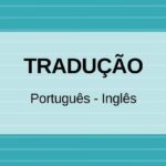 Eu vou realizar traduções em português e inglês.