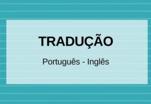 Eu vou realizar traduções em português e inglês.