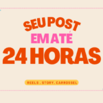 Eu vou fazer seu post em até 24 horas