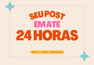 Eu vou fazer seu post em até 24 horas