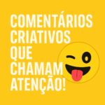 Eu vou Criar comentários criativos e únicos.