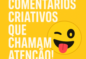 Eu vou Criar comentários criativos e únicos.