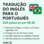 Eu vou fazer Tradução do inglês para o português com qualida...