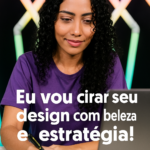 Eu vou criar seu design com beleza e estratégia