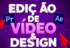 Eu vou editar Seu video ou fazer design grafico