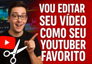 Eu vou Editar seu vídeo como seu YouTuber favorito