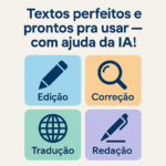 Eu vou corrigir, criar e traduzir textos com IA