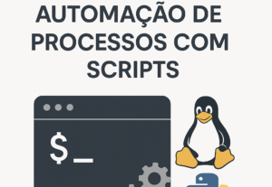 Eu vou fazer automação de processos com scripts