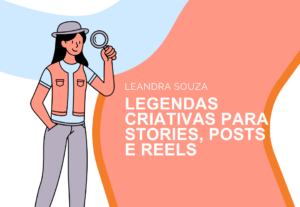 Eu vou criar legendas criativas para stories, posts e reels