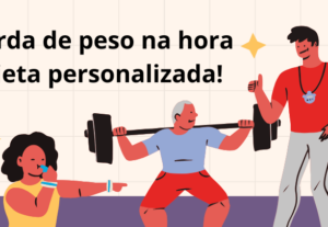 Eu vou criar uma dieta personalizada e graduada para você.