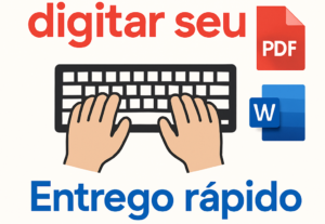 Eu vou digitar seus textos, PDFs ou imagens