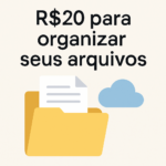 Eu vou organizar seus arquivos digitais com capricho
