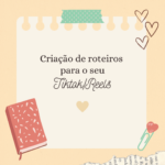 Eu vou criar seus roteiros para tiktok/reels