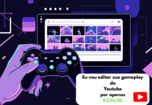 Eu vou editar sua gameplay do Youtube