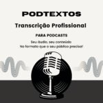 Eu vou Transcrever de forma profissional seus podcasts