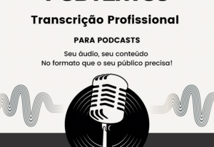 Eu vou Transcrever de forma profissional seus podcasts