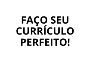 Eu vou fazer seu currículo perfeito com palavras-chave