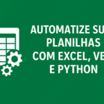 Eu vou criar automações em Excel, VBA e Python