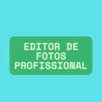 Eu vou editar sua foto profissionalmente