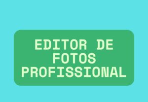 Eu vou editar sua foto profissionalmente