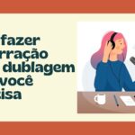 Eu vou fazer a narração ou dublagem que você precisa