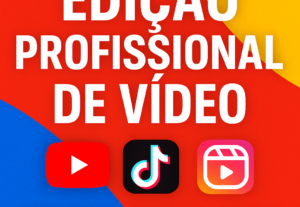 Eu vou fazer edição Profissional de Vídeos para YouTube