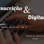 Eu vou fazer sua Transcrição e Digitação rápida e precisa.