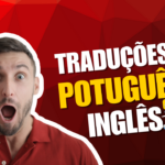 Eu vou traduzir qualquer texto do português para o inglês