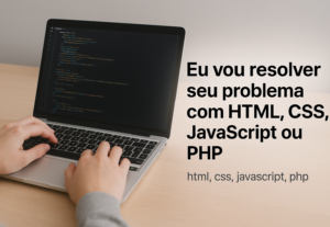 Eu vou Resolver seu problema com HTML, CSS, JavaScript