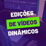 Eu vou Transformar seus vídeos com edições dinâmicas