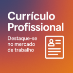 Eu vou criar um currículo profissional e atrativo