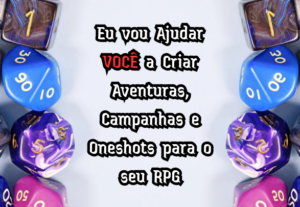 Eu vou Ajudar VOCÊ a Criar Aventuras, Campanhas e Oneshots