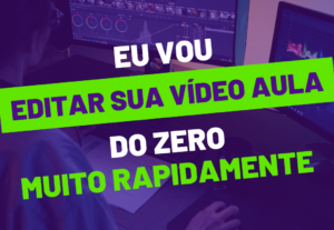 Eu vou editar sua video aula rapidamente