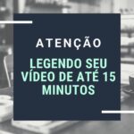 Eu vou legendar seus vídeos de forma profissional.