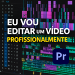Eu vou editar um vídeo profissional para você