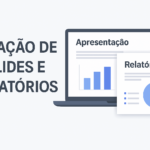 Eu vou Criar Slides e Relatórios Personalizados.