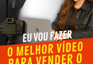 Eu vou fazer o melhor vídeo para vender seu produto/serviço