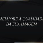 Eu vou Melhorar a Qualidade das Suas Fotos