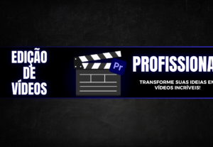 Eu vou editar seus vídeos de maneira profissional