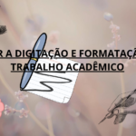 Eu vou fazer a correção do seu trabalho acadêmico.