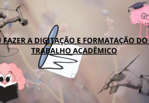 Eu vou fazer a correção do seu trabalho acadêmico.