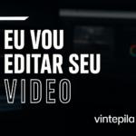 Eu vou editar seu video de forma profissional