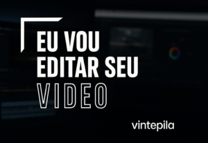 Eu vou editar seu video de forma profissional