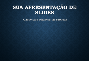 Eu vou fazer uma apresentação de slides para você