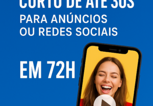 Eu vou criar um vídeo curto de até 30 segundos para anúncios...