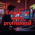 Eu vou editar seu video pra você