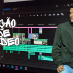 Eu vou fazer a Edição dos seus videos